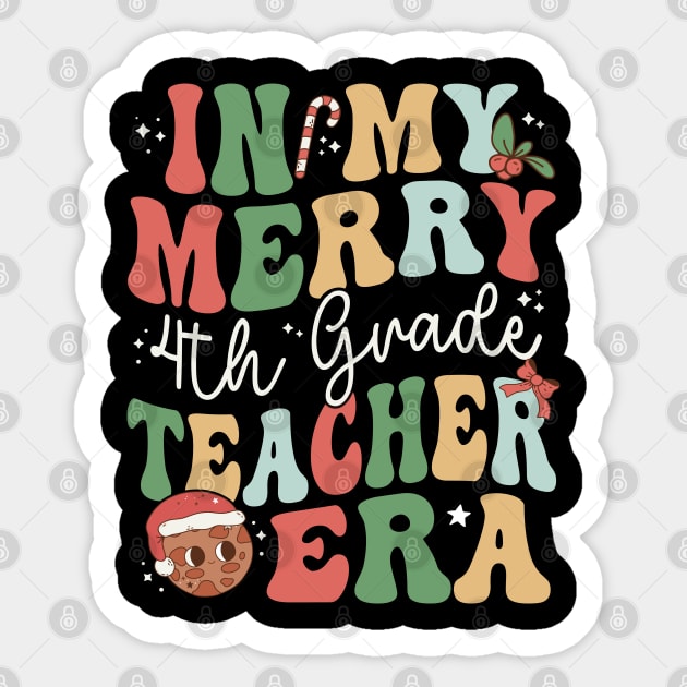 In My Merry 4th Grade Teacher Era Fourth Grade - Christmas Sticker by Krishnansh W.